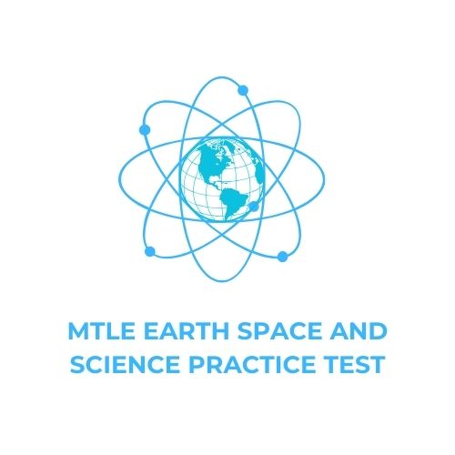 MTLE EARTH SPACE AND SCIENCE PRACTICE TEST