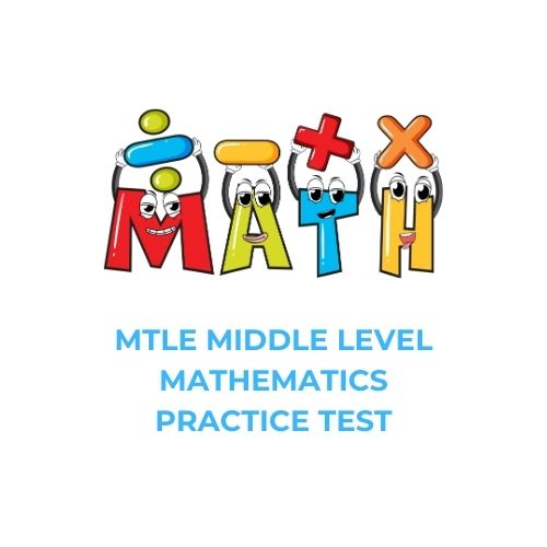 MTLE MIDDLE LEVEL MATHEMATICS PRACTICE TEST​