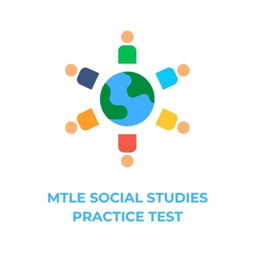 MTLE SOCIAL STUDIES PRACTICE TEST​