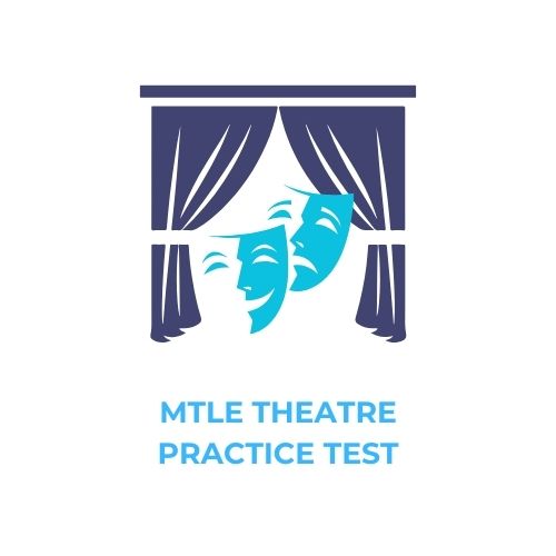 MTLE THEATRE PRACTICE TEST