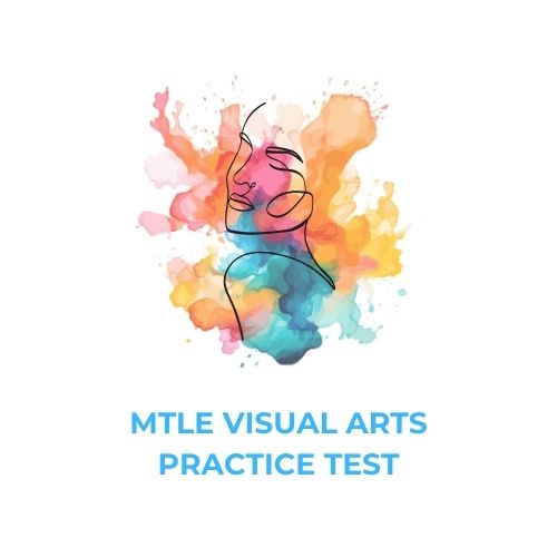 MTLE VISUAL ARTS PRACTICE TEST